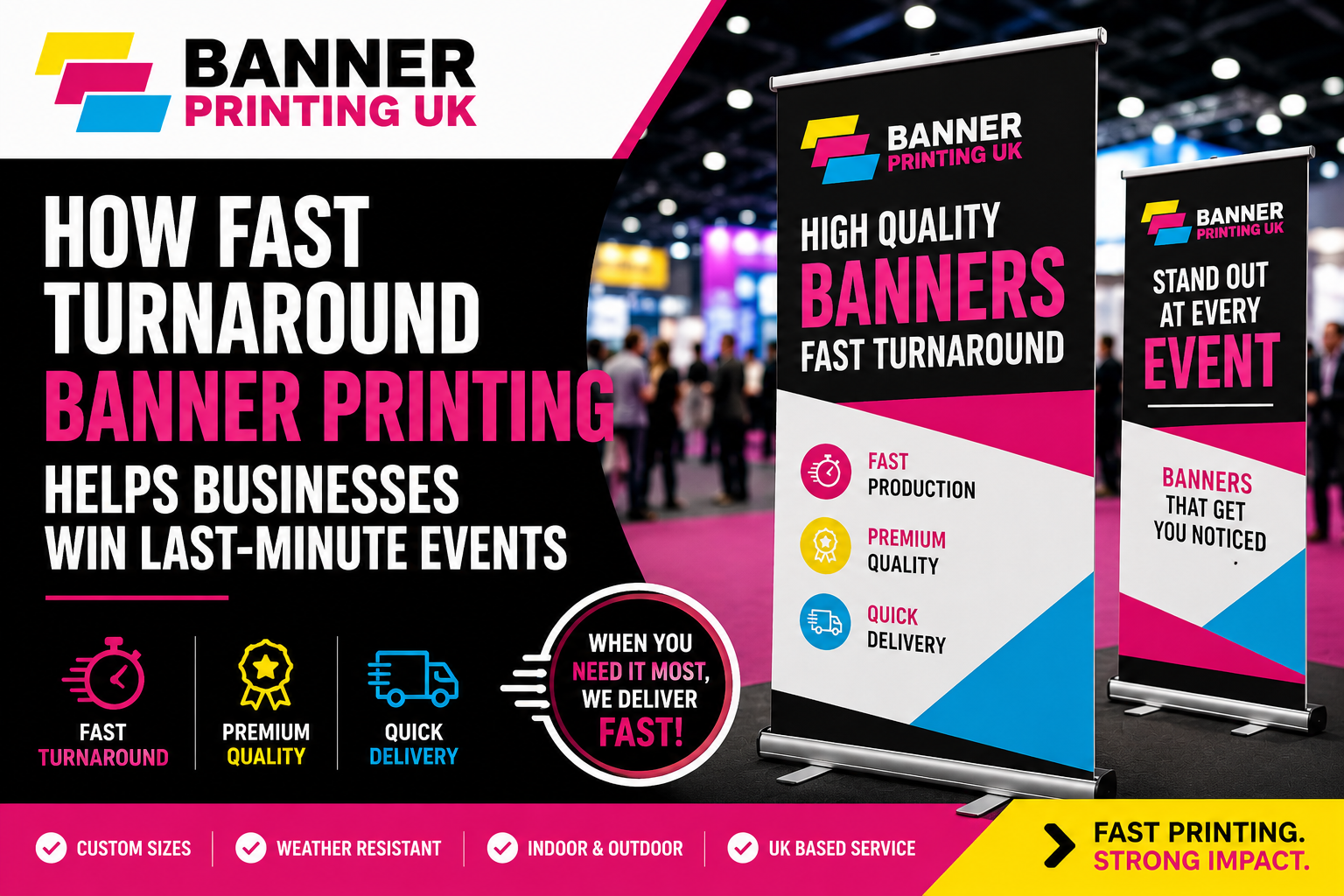 How Fast Turnaround Banner Printing Helps Businesses Win Last-Minute Events
